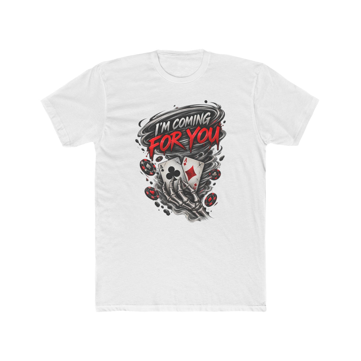 Im Coming For You skull poker Shirt