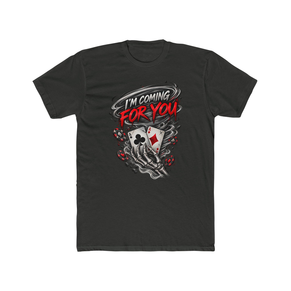 Im Coming For You skull poker Shirt