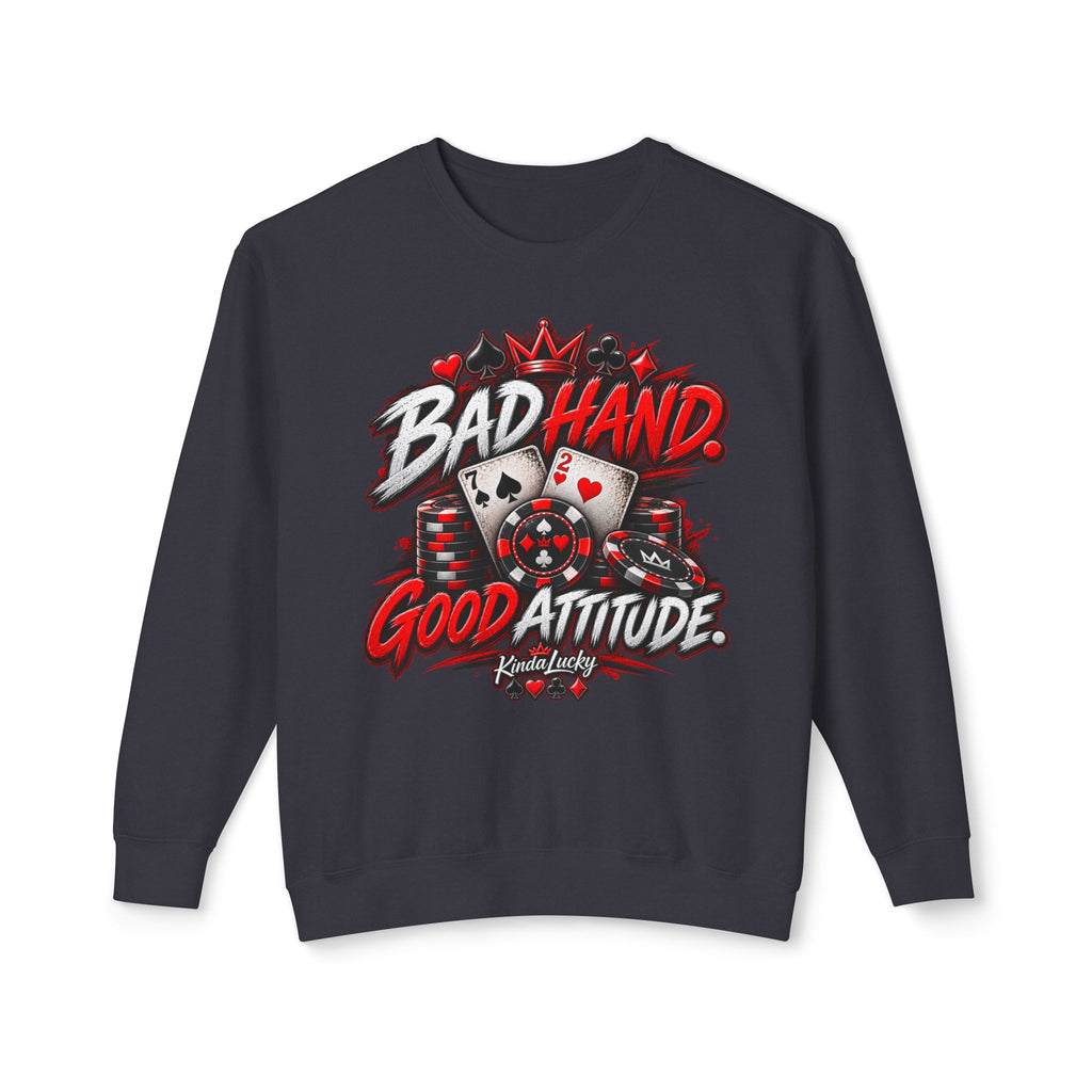 Bad Hand Good Attitude Unisex Poker sweatshirt