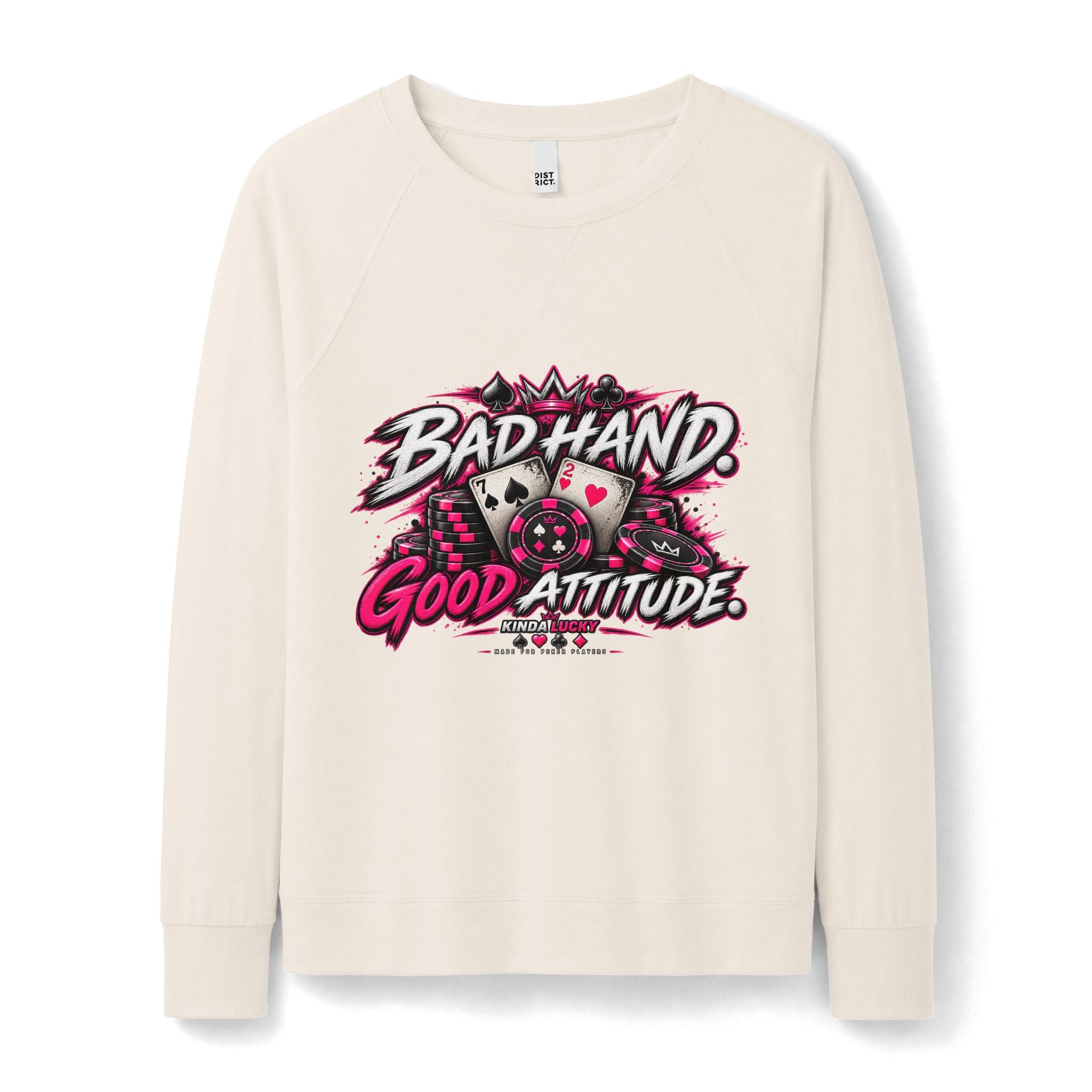Bad Hand Good Attitude Ladies Poker crewneck