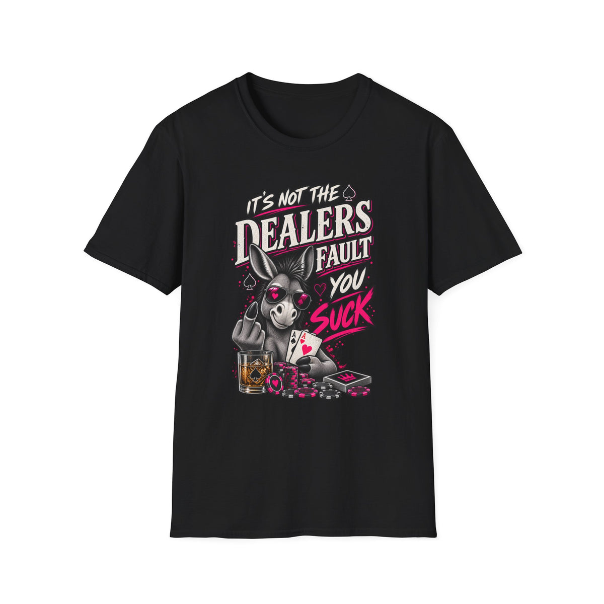 It's Not The Dealer's Fault Donkey Poker Shirt