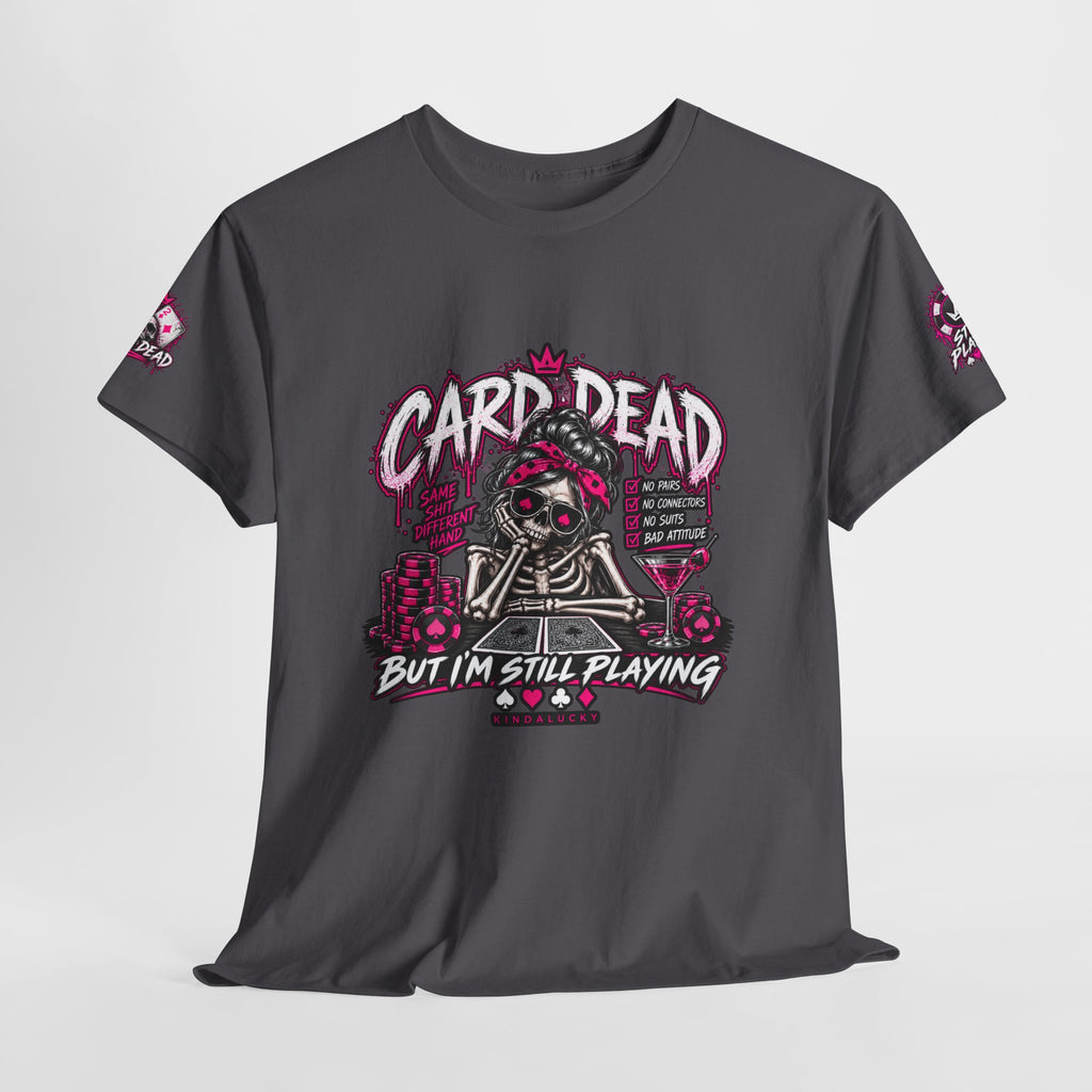 Being Card Dead is a Full Time Job Pink Poker  Shirt | Kindalucky logo sleeves