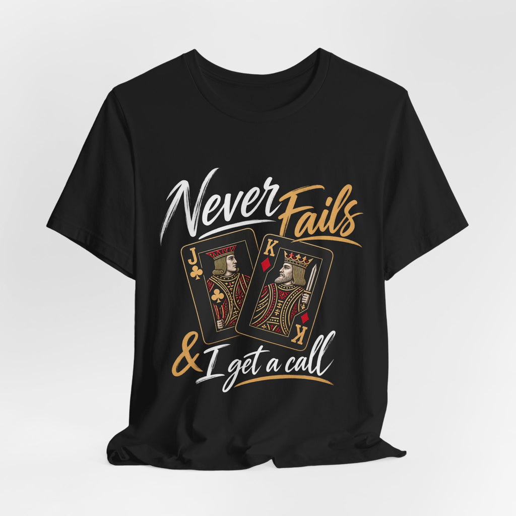 Never Fails Jack King Off Poker Shirt