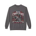 Card-Dead But Still Playing Poker Crewneck Sweatshirt