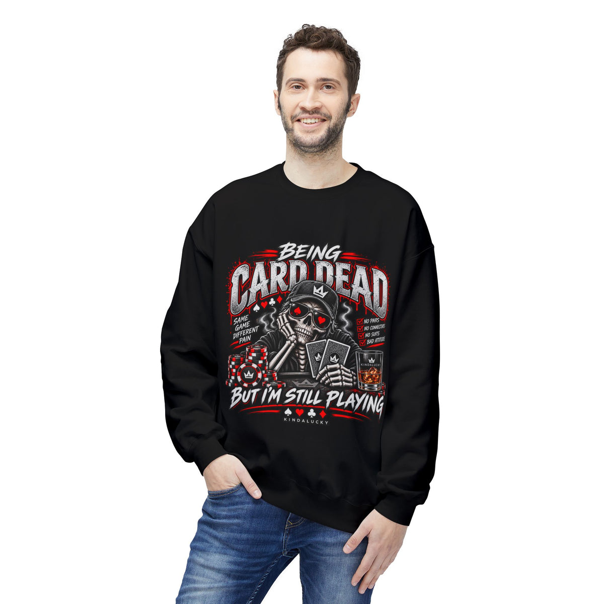 Card-Dead But Still Playing Poker Crewneck Sweatshirt